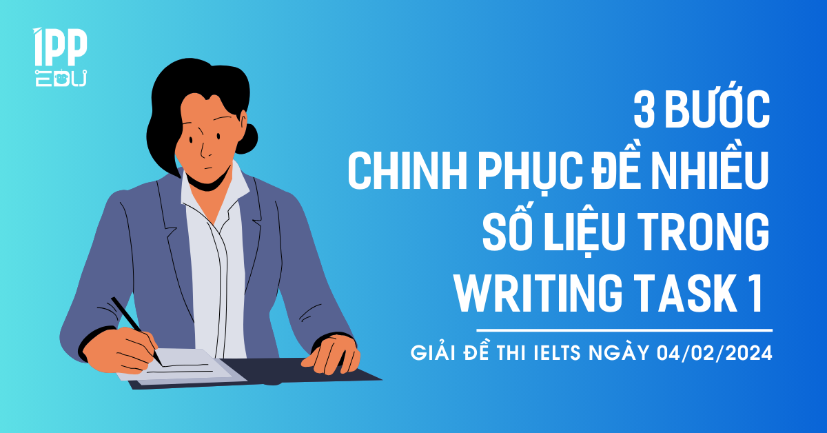 3-Buoc-Chinh-Phuc-De-Nhieu-So-Lieu-Trong-Writing-Task-1.png